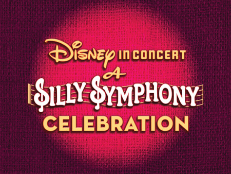 Disney In Concert: A Silly Symphony Celebration