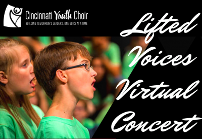 Cincinnati Youth Choir - Lifted Voices Virtual Concert