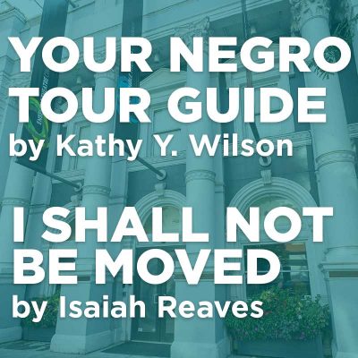 Double Bill: Your Negro Tour Guide / I Shall Not Be Moved