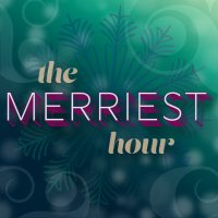 The Merriest Hour