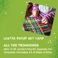 Winter Break Art Camps: All the Trimmings