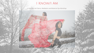 I Know / I Am: A Two-Part Veil Dance, Meditation a...