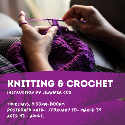 Knitting & Crochet - Postponed until 2/10/22