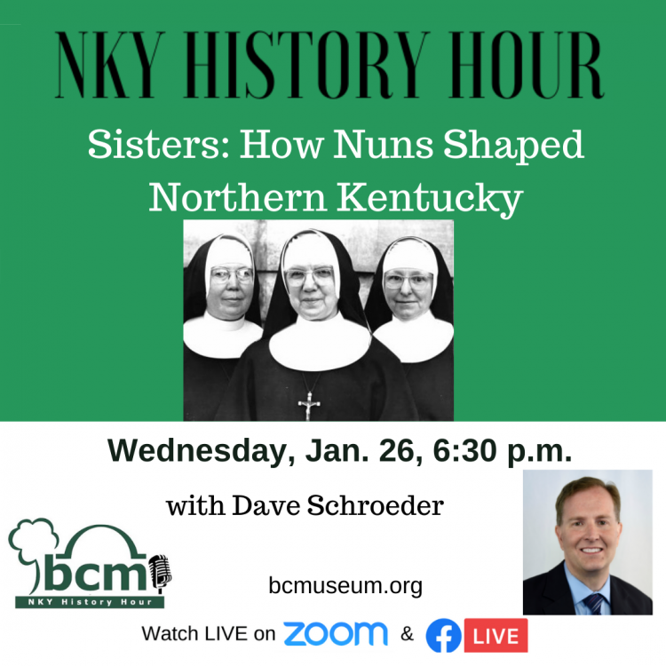 NKY History Hour: Sisters: How Nuns Shaped Norther...