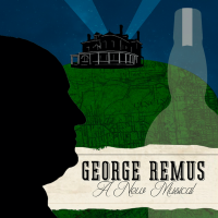 GEORGE REMUS, A New Musical