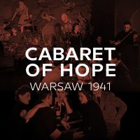 SOLD OUT Cabaret of Hope: Warsaw 1941