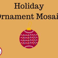 Holiday Ornament Mosaics Workshop