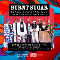 Burnt Sugar Black Box Bangout (Community Jam) presented by the UnderWorld Black Arts Festival