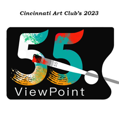Call to Artist for Cincinnati Art Club’s 2023 ViewPoint 55