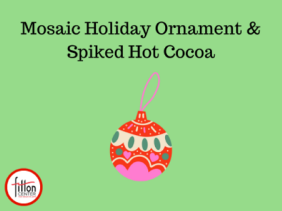 Mosaic Holiday Ornaments & Spiked Hot Cocoa