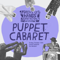 SHOW OF HANDS Puppet Cabaret at the Northside Lounge