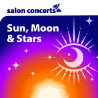 Sun, Moon & Stars: Salon Concert