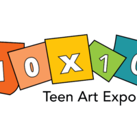 10x10 Teen Art Expo and Teen Volunteer Opportunities (Submissions Open!)