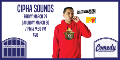 Comedy @ Commonwealth Presents: Cipha Sounds