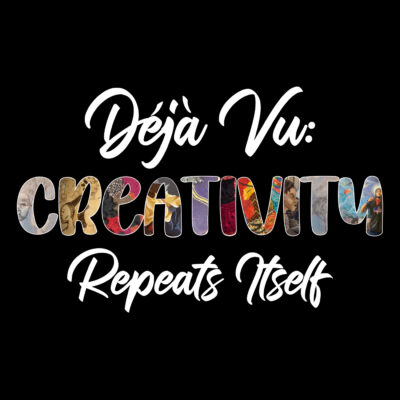 Déjà Vu: Creativity Repeats Itself