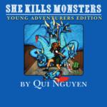 Performance Academy: She Kills Monsters: Young Adventurers Edition (Grades 6-12)