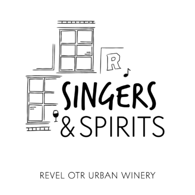 Singers & Spirits: REVEL OTR URBAN WINERY