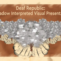 DEAF REPUBLIC: A Shadow Interpreted Visual Presentation