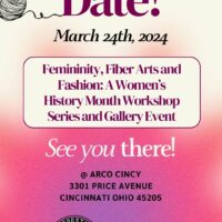 Femininity, Fiber Arts and Fashion: A Women’s History Month Workshop Series and Gallery Event