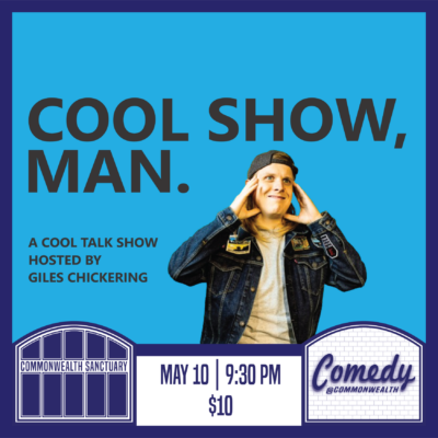 Comedy @ Commonwealth Presents: COOL SHOW, MAN with GILES CHICKERING