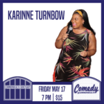 Comedy @ Commonwealth Presents: KARINNE TURNBOW